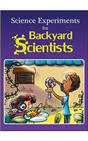 Science Experiments for Backyard Scientists