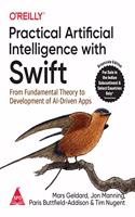 Practical Artificial Intelligence with Swift: From Fundamental Theory to Development of AI-Driven Apps