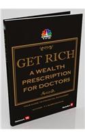 Get Rich A Wealth Prescription For Doctors