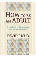 How to Be an Adult