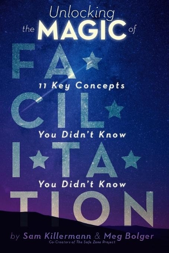 Unlocking the Magic of Facilitation