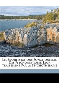 Les manifestations fonctionelles des psychonévroses, leur traitement par la psychothérapie