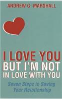 I Love You but I'm Not in Love with You