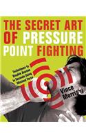 Secret Art of Pressure Point Fighting