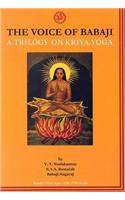 The Voice Of Babaji : A Trilogy On Kriya Yoga