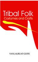 Tribal Folk: Costumes and Crafts