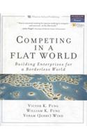 Competing In A Flat World : Building Enterprises For A Borderless World