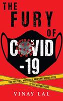 The Fury of COVID-19: The Politics, Histories and Unrequited Love of the Coronavirus