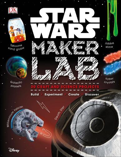 Star Wars Maker Lab: 20 Galactic Science Projects