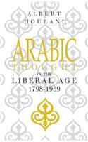 Arabic Thought in the Liberal Age 1798-1939