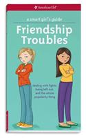 Smart Girl's Guide: Friendship Troubles