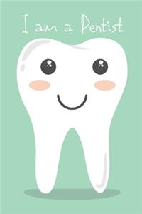 I am a dentist