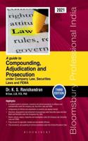 A Guide to Compounding, Adjudication and Prosecution: Under Company Law, Securities Laws and FEMA