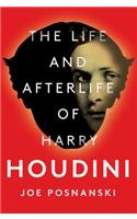 The Life and Afterlife of Harry Houdini