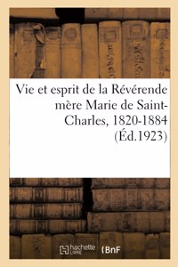 Vie Et Esprit de la Révérende Mère Marie de Saint-Charles, Supérieure Générale