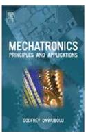 Mechatronics: Principles And Applications