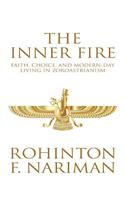 The Inner Fire: Faith, Choice, And Modern-Day Living In Zoroastrianism
