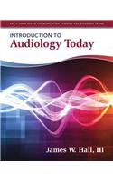 Introduction to Audiology Today