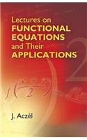 Lectures on Functional Equations and Their Applications