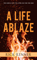 Life Ablaze
