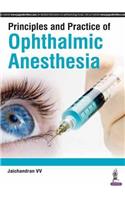 Principles and Practice of Ophthalmic Anaesthesia