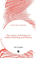 Loves of Krishna in Indian Painting and Poetry