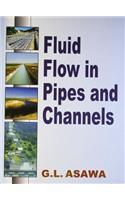 Fluid Flow in Pipes and Channels