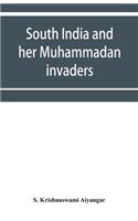 South India and her Muhammadan invaders