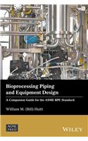 Bioprocessing Piping and Equipment Design