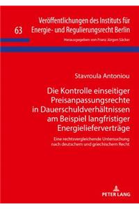 Die Kontrolle einseitiger Preisanpassungsrechte in Dauerschuldverhaeltnissen am Beispiel langfristiger Energieliefervertraege