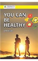 You Can Be Healthy