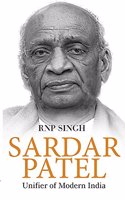 Sardar Patel: Unifier of Modern India