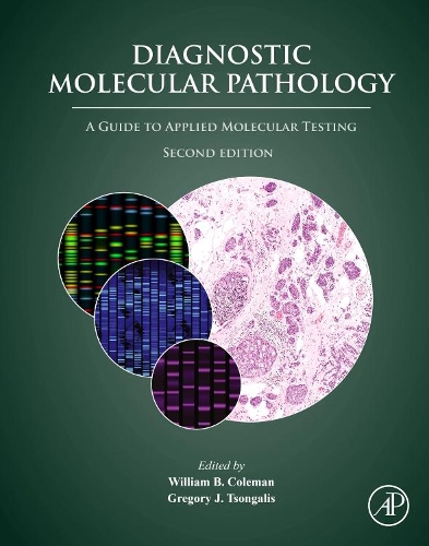 Diagnostic Molecular Pathology: A Guide to Applied Molecular Testing: A Guide to Applied Molecular Testing