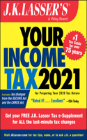 J.K. Lasser's Your Income Tax 2021