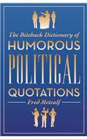 Biteback Dictionary of Humorous Political Quotations