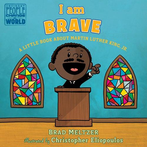 I Am Brave: A Little Book about Martin Luther King, Jr.(Ordinary People Change the World)