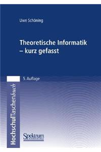 Theoretische Informatik - kurz gefasst