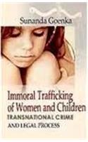 Immoral Trafficking Of Women And Children : Transnational crime And Legal Process