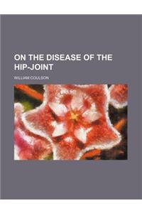 On the Disease of the Hip-Joint
