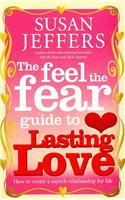 The Feel The Fear Guide To... Lasting Love