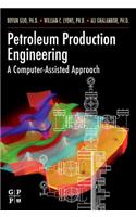 Petroleum Production Engineering, a Computer-Assisted Approach