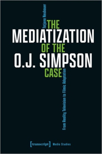 The Mediatization of the O.J. Simpson Case