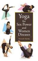 Yoga for Sex Power and Women Diseases