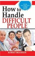 How To Handle Difficult People ?