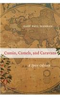 Cumin, Camels, and Caravans