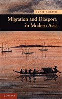Migration and Diaspora in Modern Asia South Asian Edition
