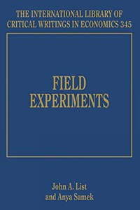Field Experiments: (345 The International Library of Critical Writings in Economics series)