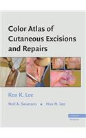 Color Atlas of Cutaneous Excisions and Repairs