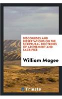 Discourses and Dissertations on the Scriptural Doctrines of Atonement and Sacrifice ... with an Appendix Containing Some Strictures on Mr. Belsham's Account of the Unitarian Scheme, in His Review of Mr. Wilberforce's Treatise