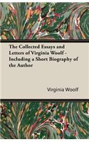 Collected Essays and Letters of Virginia Woolf